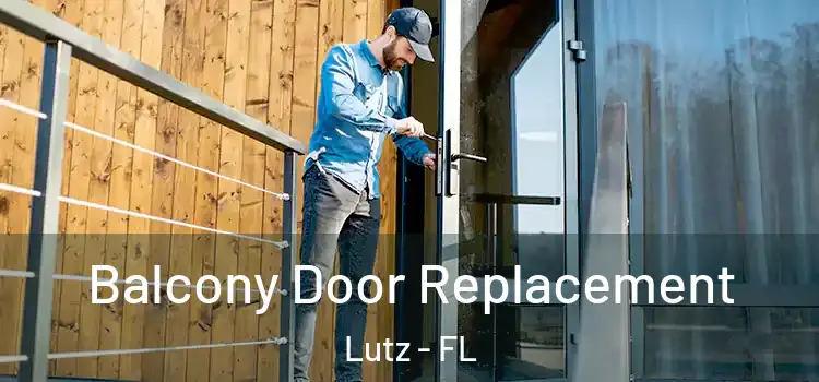  Balcony Door Replacement Lutz - FL