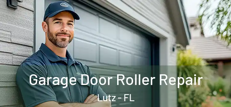  Garage Door Roller Repair Lutz - FL