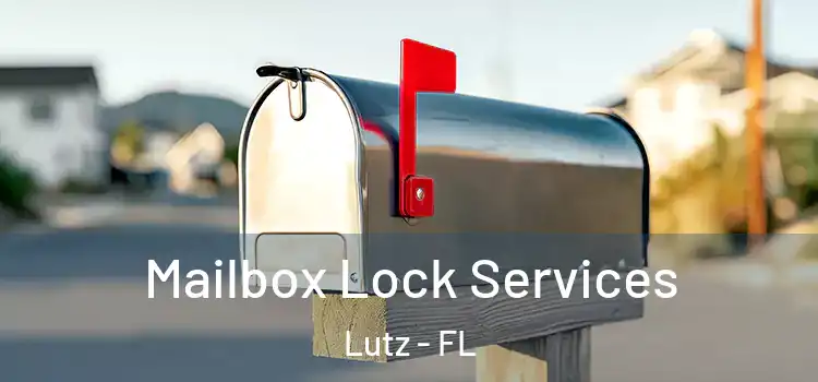 Mailbox Lock Services Lutz - FL