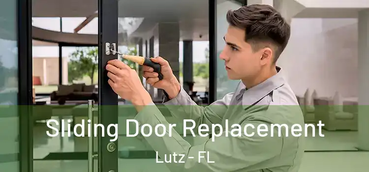 Sliding Door Replacement Lutz - FL